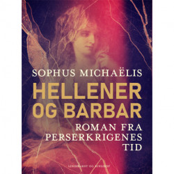 Hellener og barbar. Roman fra Perserkrigenes tid