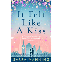 It Felt Like a Kiss: A heart-warming and uplifting romance that will sweep you off your feet