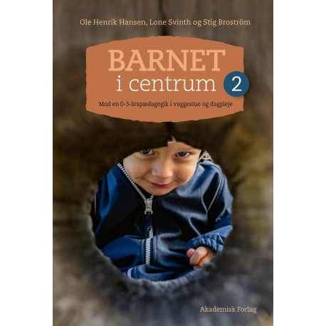 Barnet i centrum 2: Mod en 0-3-årspædagogik i vuggestue og dagpleje
