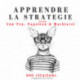 Apprendre la stratégie avec Sun Tzu, Machiavel, Napoléon
