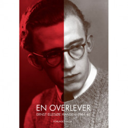 En overlever: Ernst Ellesøe Hansen 1944-45