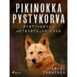 Pikinokka pystykorva - Pystykorvametsästäjän opas