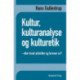 Kultur, kulturanalyse og kulturetik: eller hvad adskiller og forener os?
