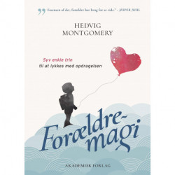 Forældremagi: Syv enkle trin til en vellykket opdragelse