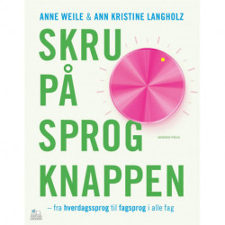 Skru på sprogknappen: Fra hverdagssprog til fagsprog i alle fag
