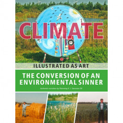 The Conversion of an Environmental Sinner: Illustrated as Art