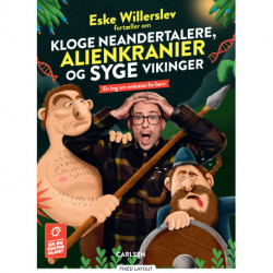 Eske Willerslev fortæller om kloge neandertalere, alienkranier og syge vikinger: En bog om evolution for børn