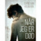 Når jeg er død