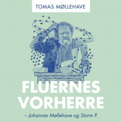 Fluernes Vorherre: – Johannes Møllehave og Storm P.