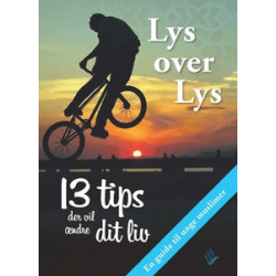 Lys over Lys: 13 tips der vil ændre dit liv