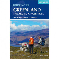 Trekking in Greenland: The Arctic Circle Trail : From Kangerlussuaq to Sisimiut: From Kangerlussuaq to Sisimiut