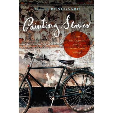 Painting Stories: Lives and Legacies from an Indian Crafts Village