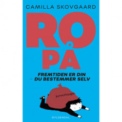 Ro på: Fremtiden er din - du bestemmer selv