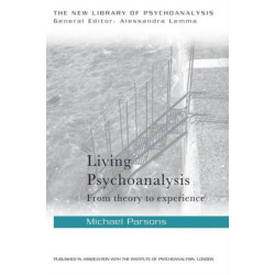 Living Psychoanalysis: From theory to experience