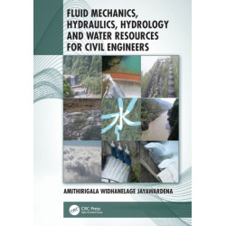 Fluid Mechanics, Hydraulics, Hydrology and Water Resources for Civil Engineers