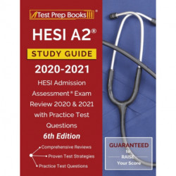 HESI A2 Study Guide 2020-2021: HESI Admission Assessment Exam Review 2020 and 2021 with Practice Test Questions [6th Edition]