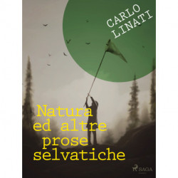 Natura ed altre prose selvatiche