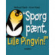 'Spørg pænt, Lille Pingvin'