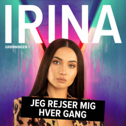 IRINA: Jeg rejser mig hver gang