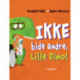 Ikke bide andre, Lille Dino