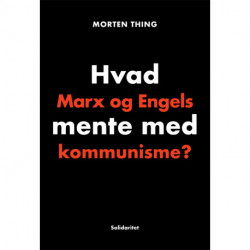 Hvad Marx og Engels mente med kommunisme?