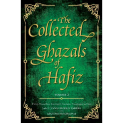 The Collected Ghazals of Hafiz - Volume 2: With the Original Farsi Poems, English Translation, Transliteration and Notes