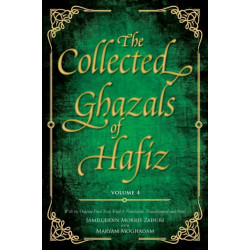 The Collected Ghazals of Hafiz - Volume 4: With the Original Farsi Poems, English Translation, Transliteration and Notes