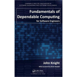 Fundamentals of Dependable Computing for Software Engineers
