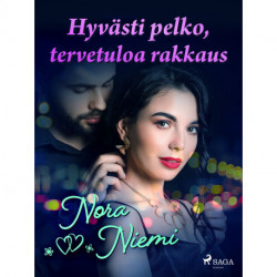 Hyvästi pelko, tervetuloa rakkaus