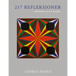 217 Refleksjoner: - refleksjoner over stort og smått
