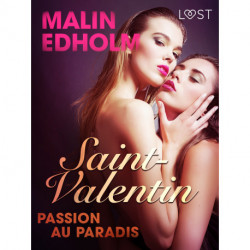 Saint-Valentin : Passion au Paradis – une nouvelle érotique
