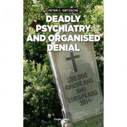 Deadly Psychiatry and organised denial