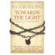 Towards the Light: The Story of the Struggles for Liberty and Rights That Made the Modern West