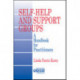 Self-Help and Support Groups: A Handbook for Practitioners