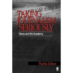 Taking Journalism Seriously: News and the Academy