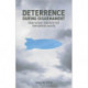 Deterrence During Disarmament: Deep Nuclear Reductions and International Security