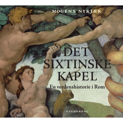 Det sixtinske kapel: En verdenshistorie i Rom