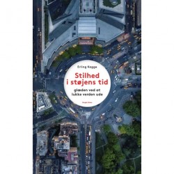 Stilhed i støjens tid: Glæden ved at lukke verden ude