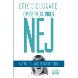 Om børn og unges NEJ: Farvel til lydighedskulturen