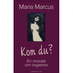 Kom du? - En bog om orgasme