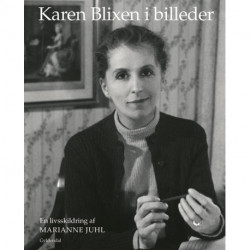 Karen Blixen i billeder: En livsskildring