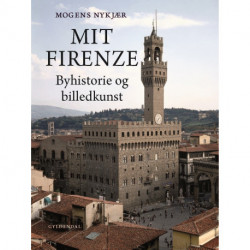 Mit Firenze: Byhistorie og billedkunst