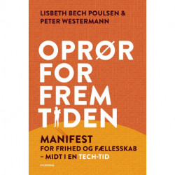 Oprør for fremtiden: Manifest for frihed og fællesskab midt i en tech-tid
