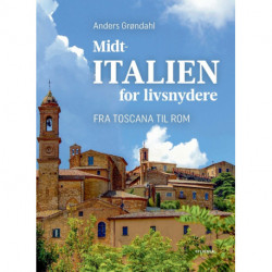 Midtitalien for livsnydere: Fra Toscana til Rom