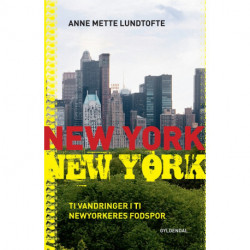 New York New York: Ti vandringer i ti newyorkeres fodspor