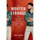 Morten Strunge: En iværksætterberetning om at satse alt, tabe alt, udfordre de store ... og vinde til sidst