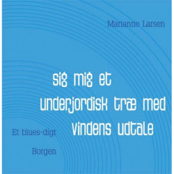 SIG MIG ET UNDERJORDISK TRÆ MED VINDENS UDTALE