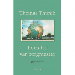 Leifs far var borgmester: Historier