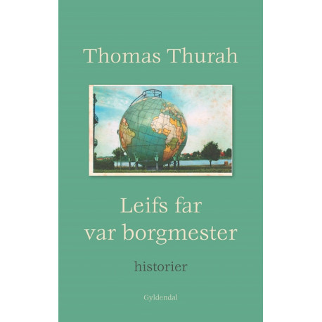 Leifs far var borgmester: Historier