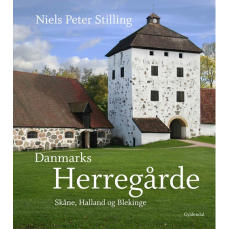 Danmarks herregårde: Skåne, Halland og Blekinge